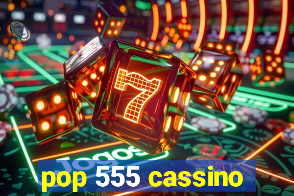 pop 555 cassino